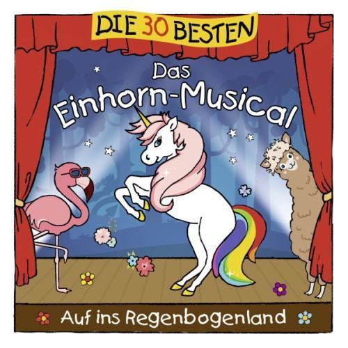 Die 30 besten: Das Einhorn-Musical (Auf ins Regenbogenland)