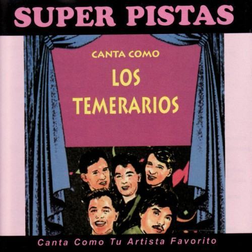 Pistas Para Que Cantes Exitos de Los Temerarios