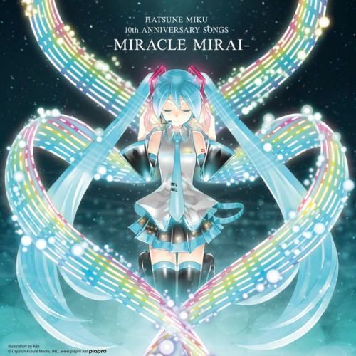 Hatsune Miku 10th Anniversary Songs -ミラクルミライ-