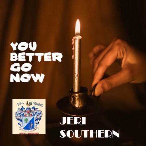 You Better Go Now