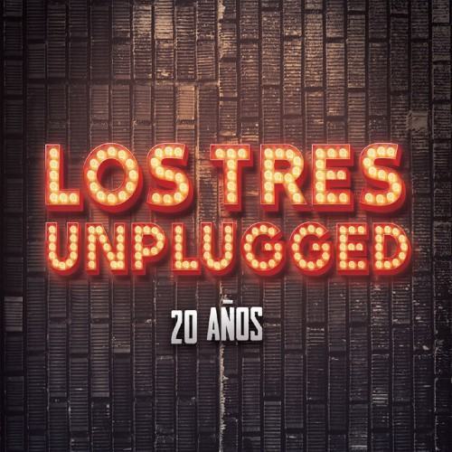 Los Tres Unplugged 20 Años