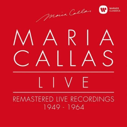 Maria Callas Live - Remastered Live Recordings 1949-1964