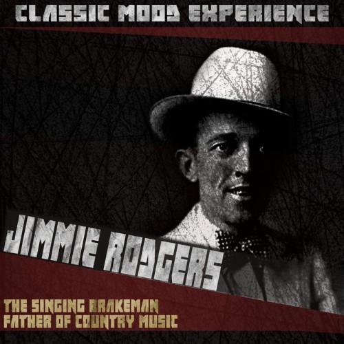 The Singing Brakeman Father of Country Music (Classic Mood Experience)