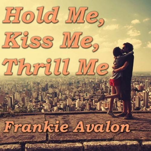 Hold Me, Kiss Me, Thrill Me