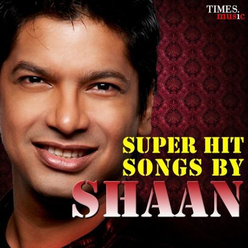 Super Hit Songs By Shaan