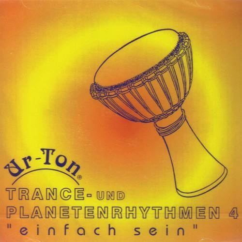 Trance Und Planetenrhythmen 4: Einfach Sein
