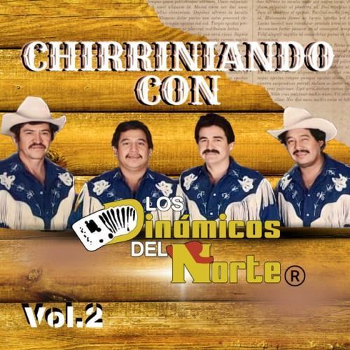 Chirriniando Con Los Dinamicos Del Norte - Vol.2