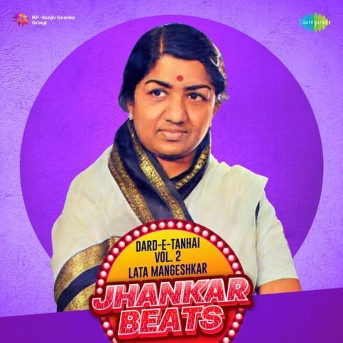 Dard-E-Tanhai, vol. 2 - Lata Mangeshkar Jhankar Beats