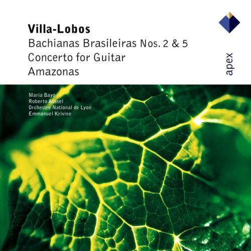 Villa-Lobos : Bachianas Brasileiras Nos 2, 5 & Guitar Concerto (Apex)