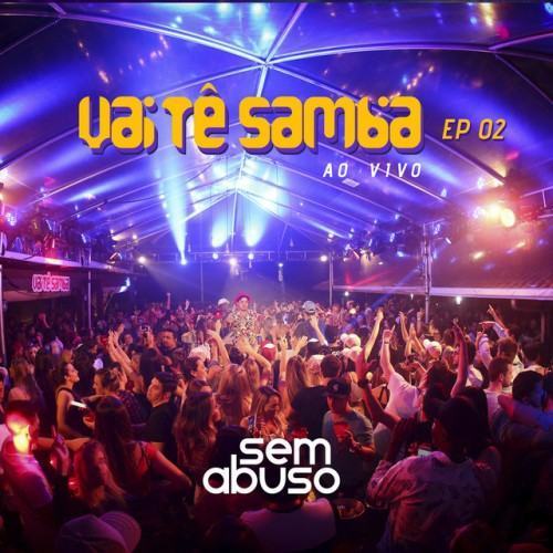 Vai Tê Samba, Ep. 2 (Ao Vivo)