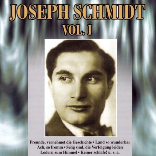 Joseph Schmidt Vol. I