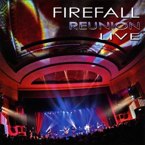 'firefall Reunion Live'
