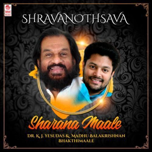 Shravanothsava - Sharana Maale - Dr. K. J. Yesudas & Madhu Balakrishnan Bhakthimaale