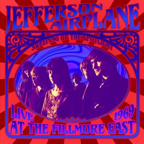 Sweeping Up the Spotlight - Jefferson Airplane Live at the Fillmore East 1969