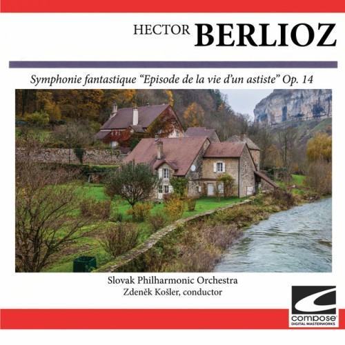 Berlioz: Symphonie fantastique "Episode de la vie d'un astiste" Op. 14