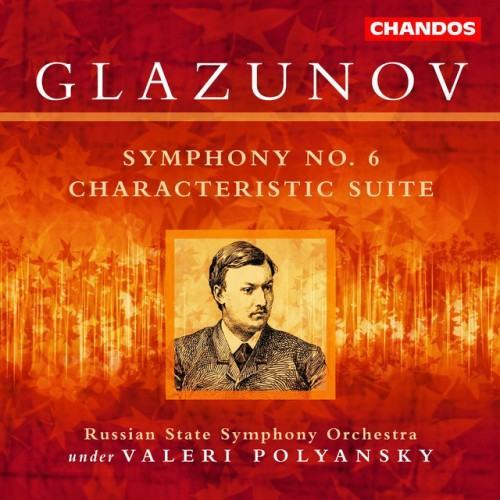Glazunov: Symphony No. 6 & Suite Caractéristique