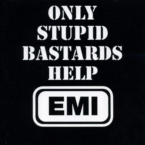 Only Stupid Bastards Help EMI