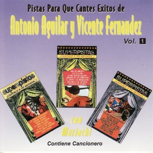 Pistas Para Que Cantes Exitos de Antonio Aguilar y Vicente Fernandez