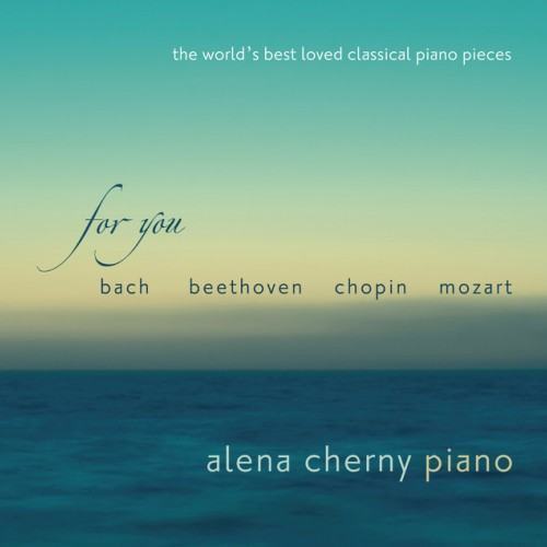 For You - The World's Best Loved Classical Piano Pieces