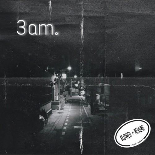 3am. (Slowed and Reverb)