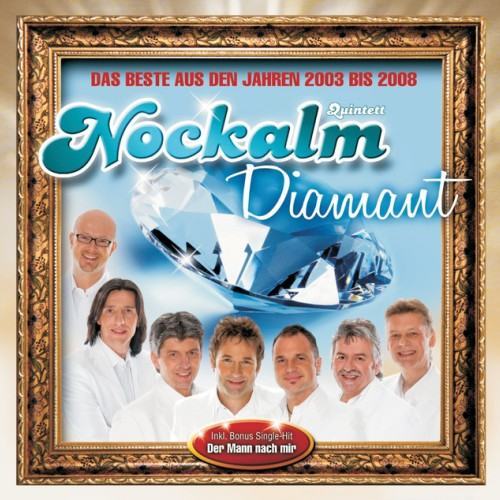 Nockalm Diamant - Das Beste aus den Jahren 2003 bis 2008
