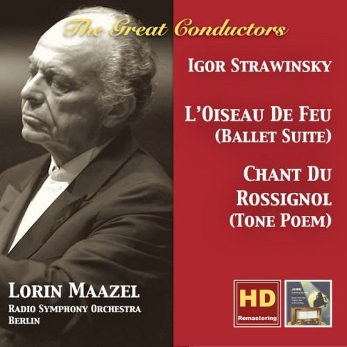 The Great Conductors: Lorin Maazel Conducts Stravinsky (Remastered 2016)