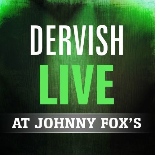 Dervish - Live At Johnny Fox's