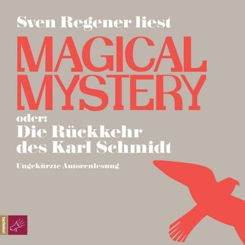 Magical Mystery oder: Die Rückkehr des Karl Schmidt (Ungekürzt)