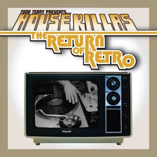 Todd Terry House Killas (Return Of Retro)
