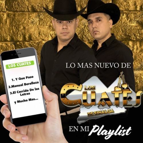 Lo Mas Nuevo de Los Cuates de Sinaloa en Mi Playlist
