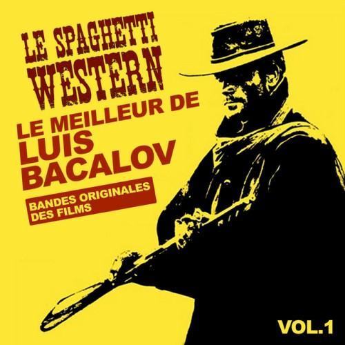 Le Western Spaghetti: Le Meilleur de Luis Bacalov - Vol. 1 (Bandes Originales Des Films)