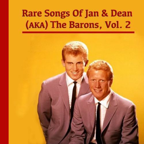 The Rare Songs of Jan & Dean (A.K.A. The Barons), Vol. 2