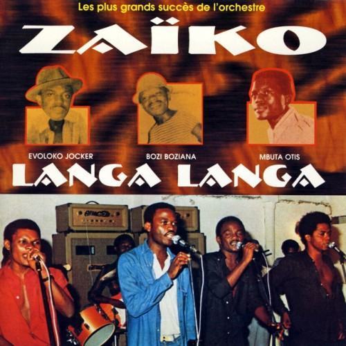 Les Plus Grands Succès De L'orchestre Zaïko Langa Langa