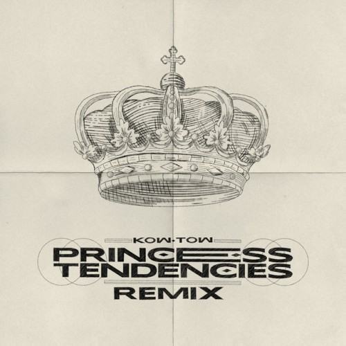 Kow Tow: Princess Tendencies Remix
