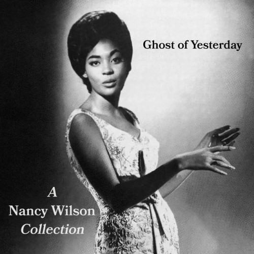 Ghost of Yesterday - A Nancy Wilson Collection
