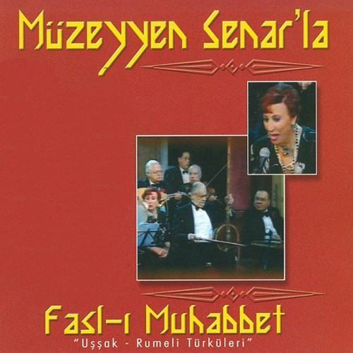 Müzeyyen Senar'la Fasl-ı Muhabbet (Uşşak - Rumeli Türküleri)