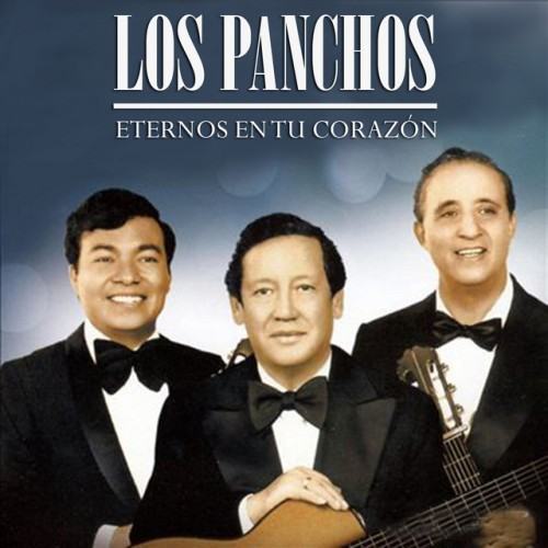 Los Panchos - Eternos en Tu Corazón