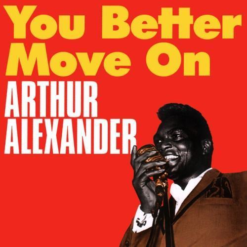 You Better Move On with Arthur Alexander
