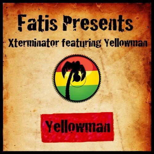 Fatis Presents Xterminator Featuring Yellowman