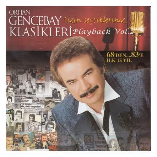 Orhan Gencebay Klasikleri Sizin Seçtikleriniz Playback 68'den...83'e İlk 15 Yıl, Vol.2