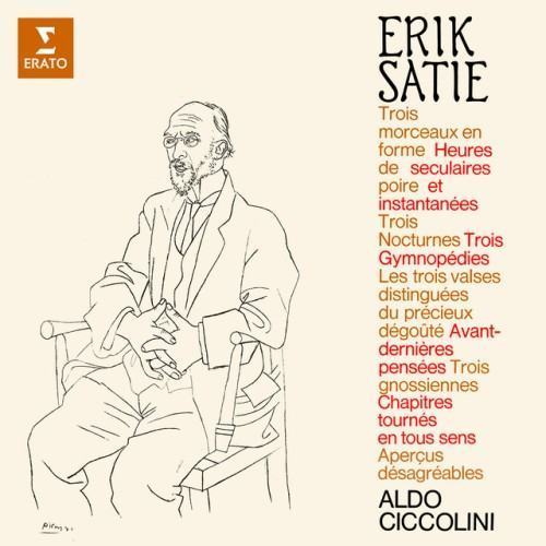 Satie: Morceaux en forme de poire, Heures séculaires et instantanées, Nocturnes, Gymnopédies, Gnossiennes, Avant-dernières pensées...