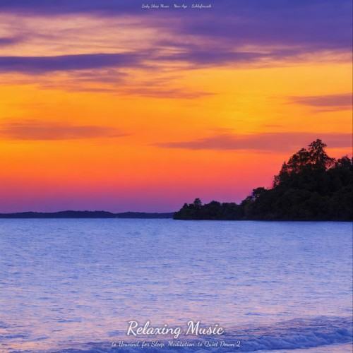 Relaxing Music to Unwind, for Sleep, Meditation, to Quiet Down 2