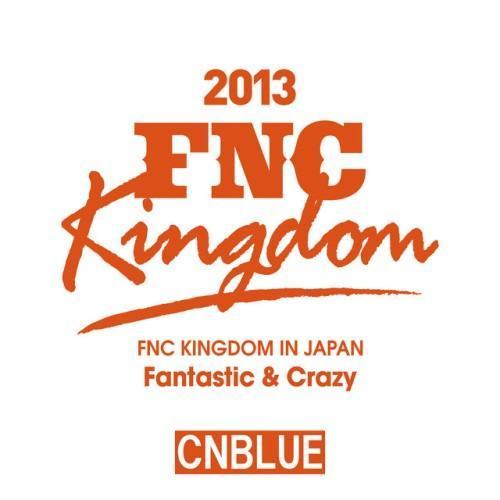 Live 2013 FNC KINGDOM -Fantastic & Crazy-