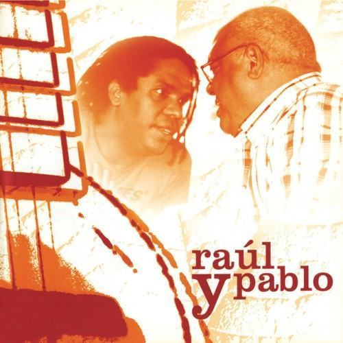 Raúl Y Pablo