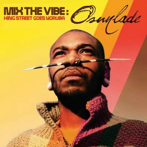 Mix The Vibe: King Street Goes Yoruba (DJ Mix)