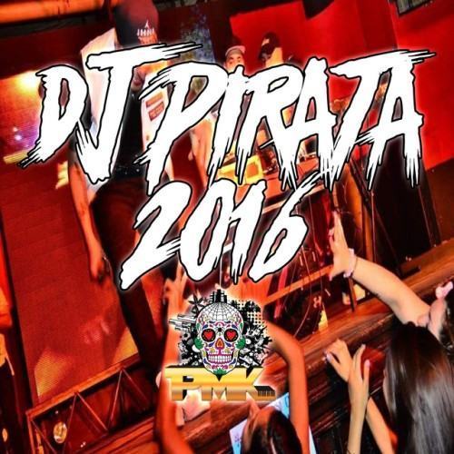 Dj Pirata 2016 (Remix)