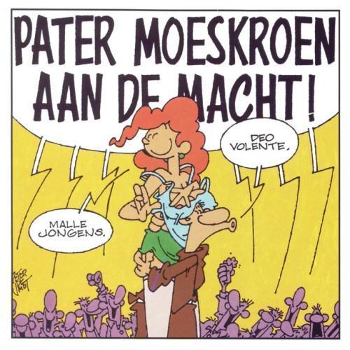 Pater Moeskroen Aan De Macht!