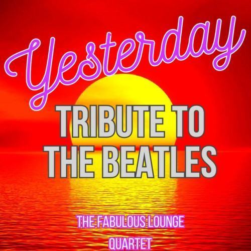 Yesterday - Tribute To The Beatles