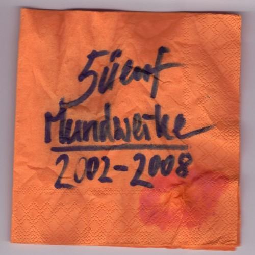 Mundwerke 2002-2008