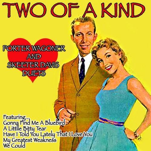 Two of a Kind: Porter Wagoner and Skeeter Davis Duets